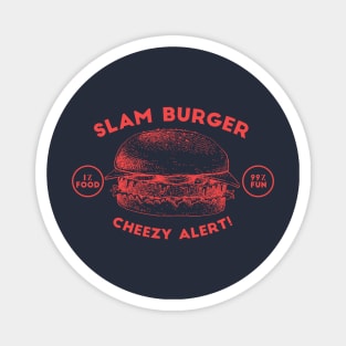 slam burger cheezy alert! Magnet